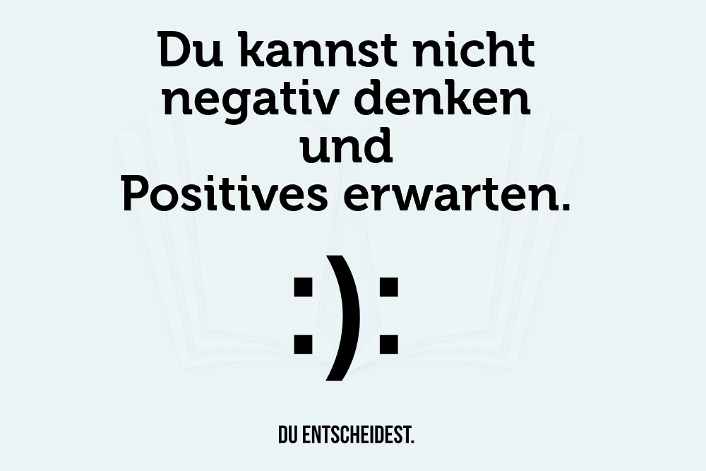 Positiv-denken-Optimismus-Negativismus-Spruch.png